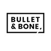 Bullet & Bone